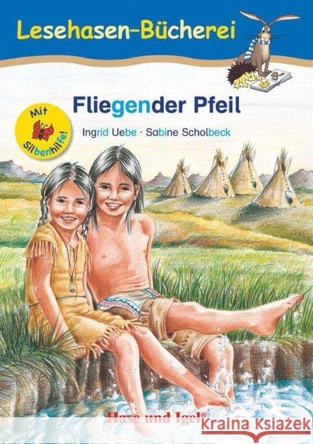 Fliegender Pfeil, Schulausgabe : Klassen 1/2. Mit Silbenhilfe Ingrid, Uebe; Scholbeck, Sabine 9783867602082 Hase und Igel - książka