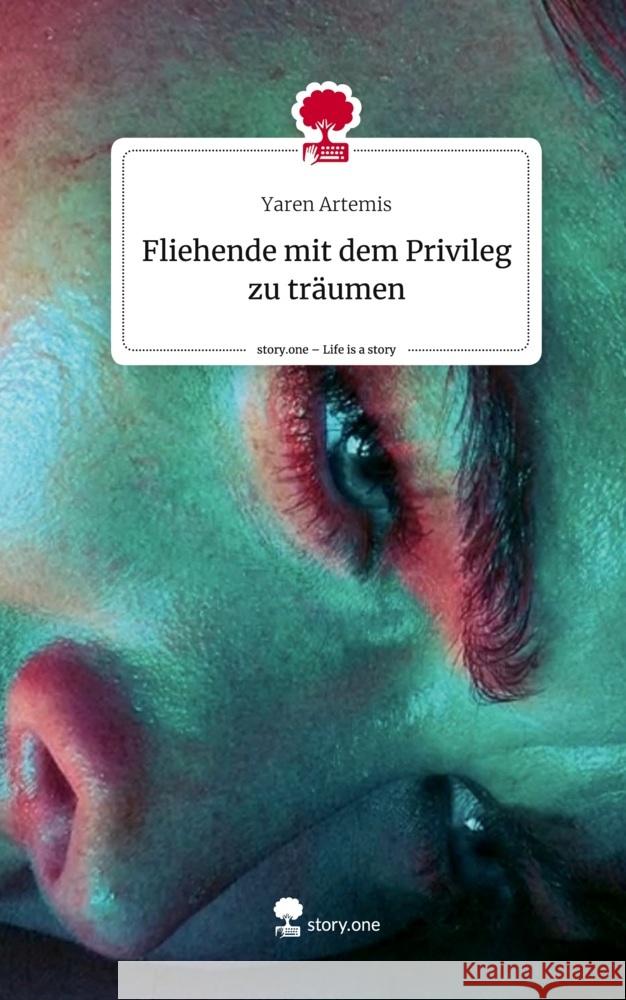 Fliehende mit dem Privileg zu träumen. Life is a Story - story.one Artemis, Yaren 9783710828812 story.one publishing - książka