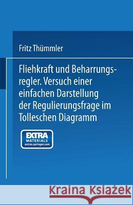 Fliehkraft Und Beharrungsregler: Versuch Einer Einfachen Darstellung Der Regulierungsfrage Im Tolleschen Diagramm Thümmler, Fritz 9783662321713 Springer - książka