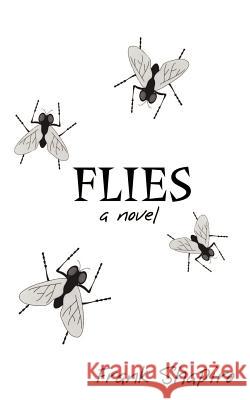 Flies Frank Shapiro 9780759628618 Authorhouse - książka