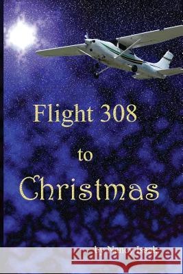Flight 308 to Christmas Nancy Isaak 9781520288505 Independently Published - książka