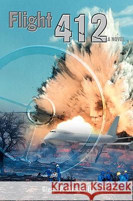Flight 412 Glenn P. Clinge 9780595419388 iUniverse - książka