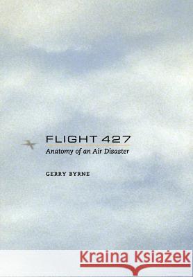 Flight 427: Anatomy of an Air Disaster Byrne, Gerry 9780387952567 Copernicus Books - książka