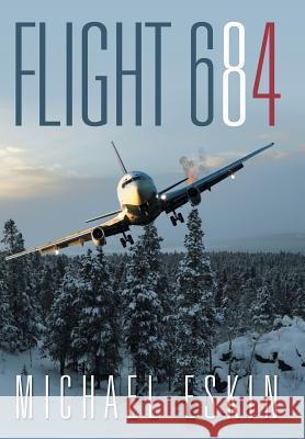 Flight 684 Michael Eskin 9781469162812 Xlibris Corporation - książka