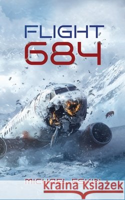 Flight 684 Eskin, Michael 9798256036997 Eagle Literary - książka