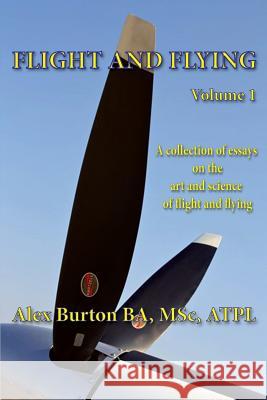 Flight and Flying Volume 1 Alex Burton   9781604520965 Bluewaterpress LLC - książka