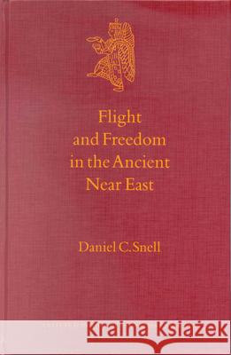 Flight and Freedom in the Ancient Near East Snell 9789004120105 Brill Academic Publishers - książka