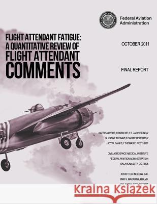Flight Attendant Fatigue: A Quantitative Review of Flight Attendant Comments U. S. Department of Transportation 9781494263270 Createspace - książka