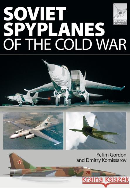 Flight Craft 1: Soviet Spyplanes of the Cold War Gordon Yefim 9781781592854  - książka