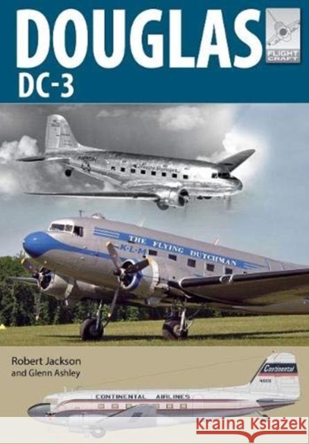 Flight Craft 21: Douglas DC-3: The Airliner that Revolutionised Air Transport Robert Jackson 9781526759986 Air World - książka