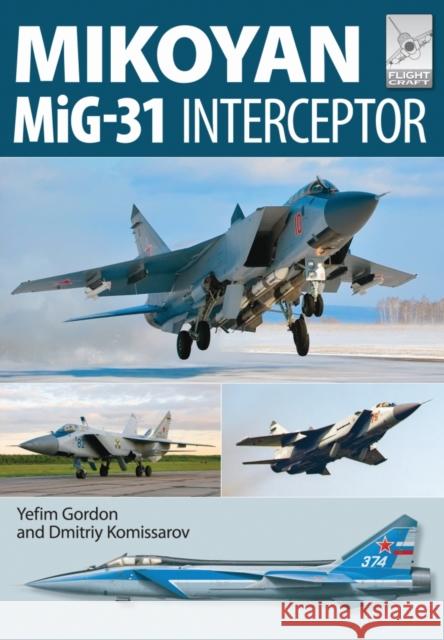 Flight Craft 8: Mikoyan MiG-31 Yefim Gordon 9781473823921 Pen & Sword Books Ltd - książka