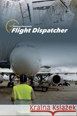 Flight Dispatcher Biblioteca Aeronáutica 9798227794130 Biblioteca Aeronautica - książka