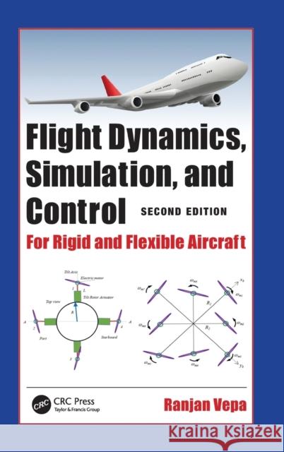 Flight Dynamics, Simulation, and Control: For Rigid and Flexible Aircraft Ranjan Vepa 9781032210032 CRC Press - książka