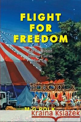 Flight For Freedom Marcus G. Polk 9781951188382 Hallard Press LLC - książka