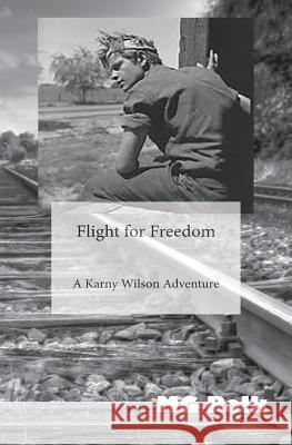 Flight for Freedom: A Karny Wilson Adventure Marcus G Polk Geraldine H Polk  9780989012027 Polk & Polk Publishers - książka