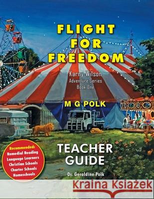 Flight For Freedom: Teacher Guide Geraldine Polk 9781951188405 Hallard Press LLC - książka