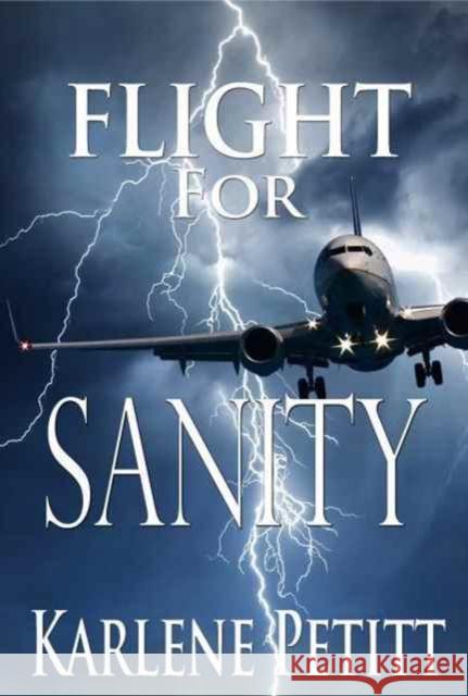 Flight for Sanity Karlene K. Petitt 9781944738037 Jet Star Publishing - książka