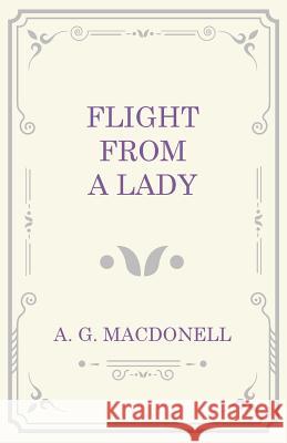Flight from a Lady A G Macdonell 9781473330917 Read & Co. Classics - książka