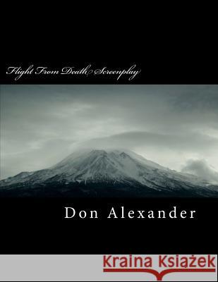 Flight from Death Screenplay: 666 Don Alexander 9781466222687 Createspace - książka