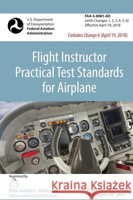 Flight Instructor Practical Test Standards For Airplane (FAA-S-8081-6D) Elite Aviation Solutions 9781939878113 Elite Aviation Solutions - książka