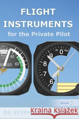 Flight Instruments for the Private Pilot Stephen Walmsley   9798800295474 Independently Published - książka
