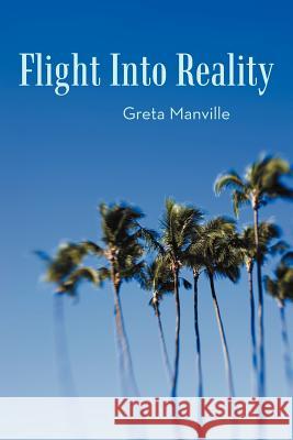 Flight Into Reality Greta Manville 9781475957037 iUniverse.com - książka