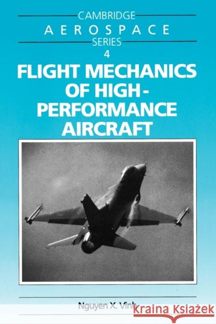 Flight Mechanics of High-Performance Aircraft Nguyen X. Vinh Andre Turcat 9780521478526 Cambridge University Press - książka