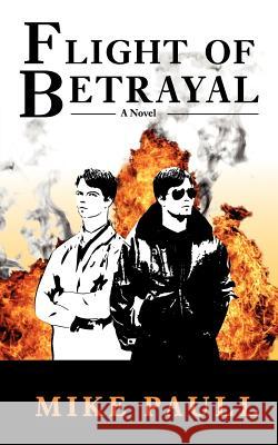 Flight of Betrayal Mike Paull 9780985874308 Skyhawk Publishing - książka