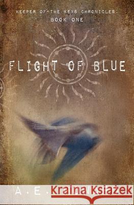 Flight of Blue: Keeper of the Keys Chronicles A. E. Howard Sarah Thayer Anna Howard 9781477666302 Createspace - książka