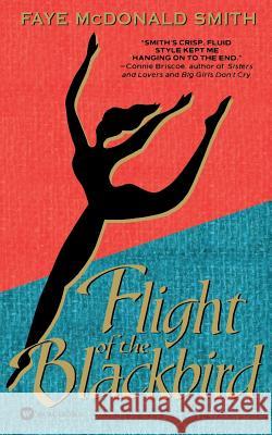 Flight of the Blackbird Faye McDonald Smith Faye McDonal 9780446605618 Grand Central Publishing - książka