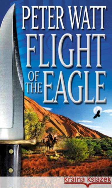 Flight Of The Eagle Peter Watt 9780552147965 TRANSWORLD PUBLISHERS LTD - książka