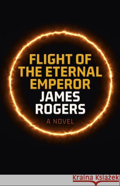 Flight of the Eternal Emperor: A Novel James Rogers 9781803413198 John Hunt Publishing - książka