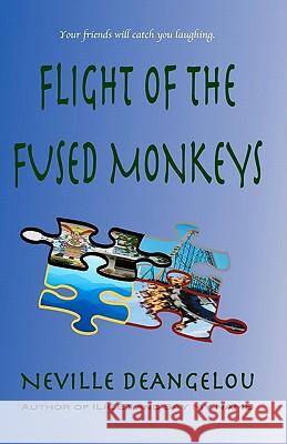 Flight Of The Fused Monkeys Deangelou, Neville 9781456336349 Createspace - książka