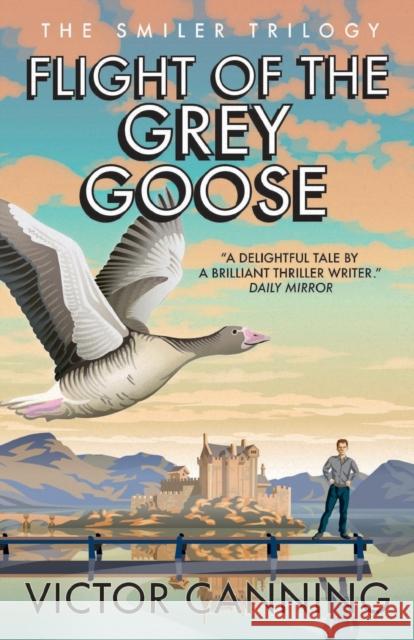 Flight of the Grey Goose Victor Canning 9781788423502 Duckworth Books Ltd - książka