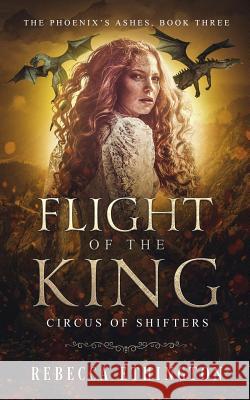 Flight of the King Rebecca Ethington 9781949725193 Imdalind Press - książka