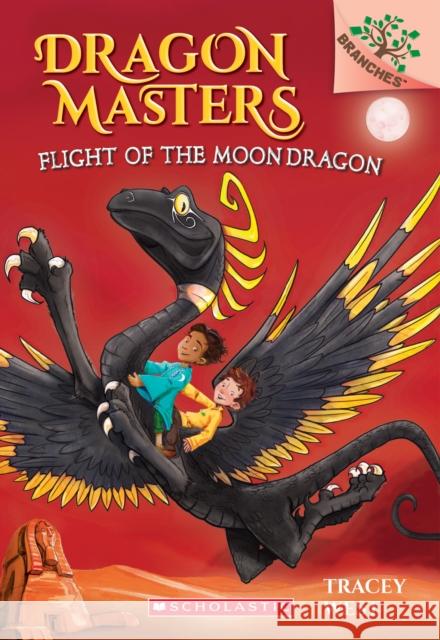 Flight of the Moon Dragon: A Branches Book (Dragon Masters #6): Volume 6 West, Tracey 9780545913928 Scholastic Inc. - książka