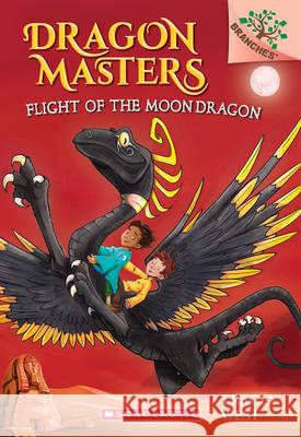 Flight of the Moon Dragon: A Branches Book (Dragon Masters #6): Volume 6 West, Tracey 9780545913942 Scholastic Inc. - książka