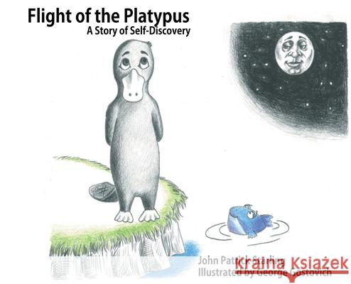 Flight of the Platypus: A Story of Self-Discovery Starling Patrick John Gostovich George 9780578476483 Blackbird Press - książka