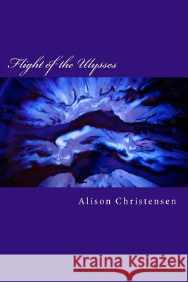 Flight of the Ulysses Alison Christensen 9781484822036 Createspace - książka