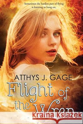 Flight of the Wren Atthys J. Gage 9780692469460 Feckless Muse Press - książka