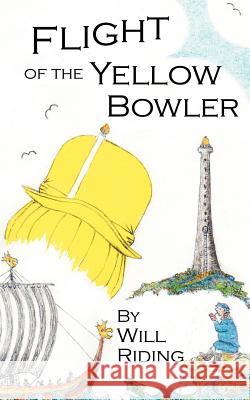 Flight of the Yellow Bowler Will Riding 9781468504019 Authorhouse - książka