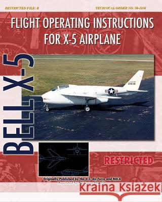 Flight Operating Instructions for X-5 Airplane United States Air Force 9781935327691 Periscope Film, LLC - książka