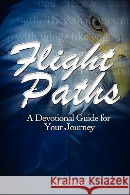 Flight Paths: A Devotional Guide for Your Journey Ward, Dene 9781936341115 Deward Publishing - książka