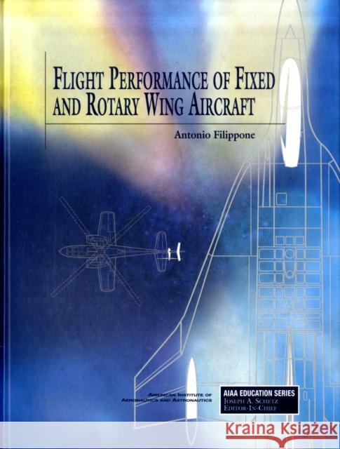 Flight Performance of Fixed and Rotary Wing Aircraft Antonio Filippone 9781563478390 AIAA (American Institute of Aeronautics & Ast - książka