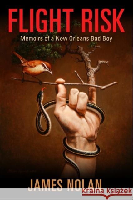 Flight Risk: Memoirs of a New Orleans Bad Boy James Nolan 9781496811271 University Press of Mississippi - książka