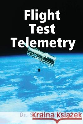 Flight Test Telemetry Dr. Stephen Vickers 9780359172405 Lulu.com - książka