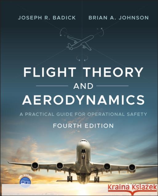 Flight Theory and Aerodynamics: A Practical Guide for Operational Safety Joseph R. Badick Brian A. Johnson Charles E. Dole 9781119772392 Wiley-Interscience - książka