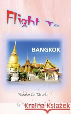 Flight to Bangkok: Romance in the Air Trophy D'Souza 9781536844771 Createspace Independent Publishing Platform - książka