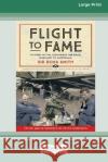 Flight to Fame: Victory in the 1919 Great Air Race, England to Australia [16pt Large Print Edition] Ross Smith 9780369387462 ReadHowYouWant