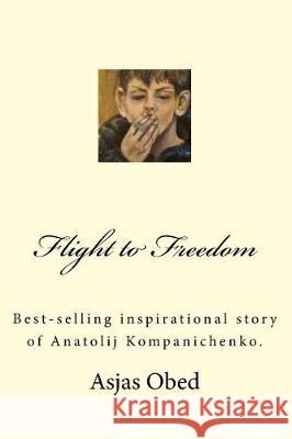 Flight to Freedom Ajsas Obed 9781976342110 Createspace Independent Publishing Platform - książka